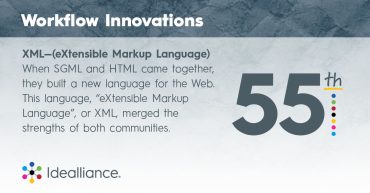 Workflow Innovations from Idealliance: XML (eXtensible Markup Language)
