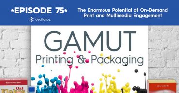 GAMUT Podcast 75 from Idealliance: On-Demand Print and Multimedia