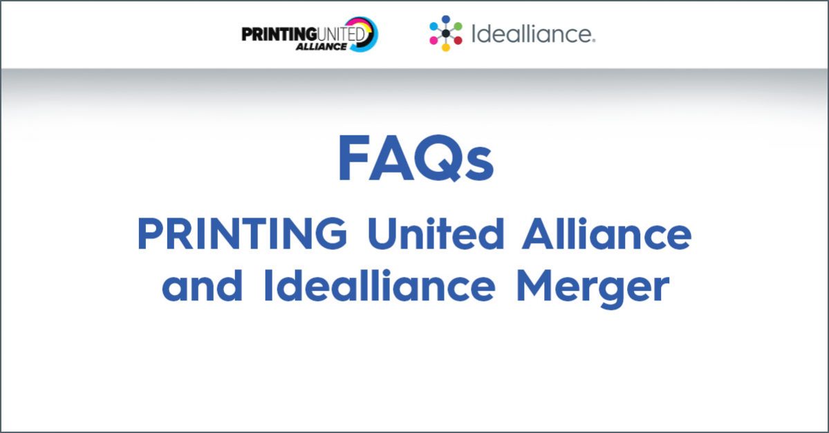 FAQs on the PRINTING United Alliance and Idealliance Association Merger